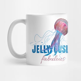 Jellyously Fabulous Be Jelly Jellyfish Mug